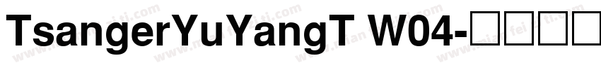 TsangerYuYangT W04字体转换